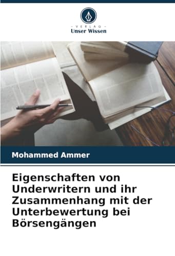 Eigenschaften von Underwritern und ihr Zusammenhang mit der Unterbewertung bei Börsengängen von Verlag Unser Wissen