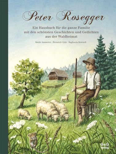 Durch das Jahr mit Peter Rosegger. Ein Hausbuch für die ganze Familie von G&G Verlag, Kinder- und Jugendbuch