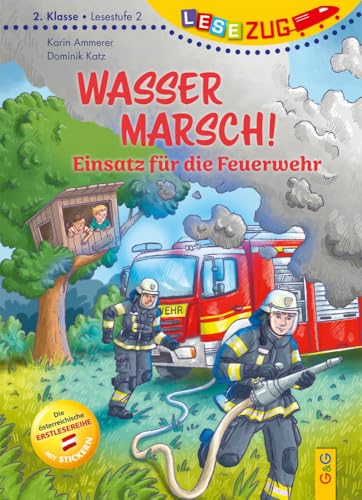 LESEZUG/2. Klasse - Lesestufe 2: Wasser marsch! Einsatz für die Feuerwehr LESEZUG/2. Klasse - Lesestufe 2: Wasser marsch! Einsatz für die Feuerwehr von G&G Verlag