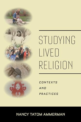 Studying Lived Religion: Contexts and Practices von New York University Press