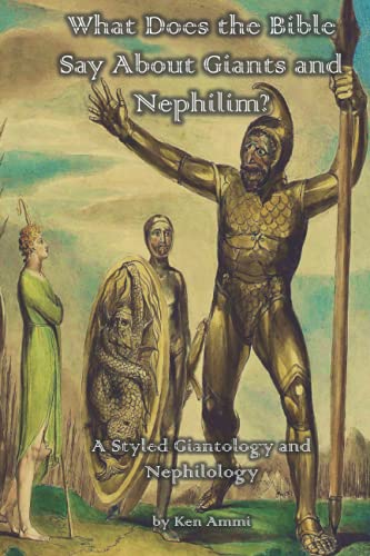 What Does the Bible Say About Giants and Nephilim?: A Styled Giantology and Nephilology von Independently Published