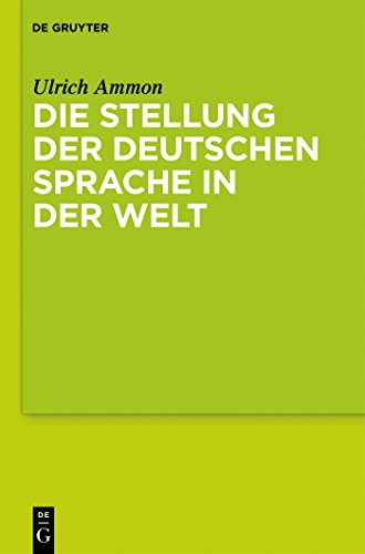 Die Stellung der deutschen Sprache in der Welt: Die Standardsprache in Österreich, der Schweiz, Deutschland, Liechtenstein, Luxemburg, Ostbelgien und Südtirol sowie Rumänien, Namibia und Mexiko. von de Gruyter