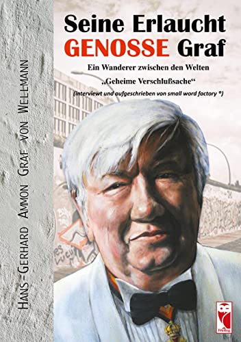 Seine Erlaucht, Genosse Graf: Ein Wanderer zwischen den Welten (Frieling - Biographie)