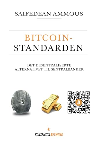 Bitcoinstandarden: Det desentraliserte alternativet til sentralbanker