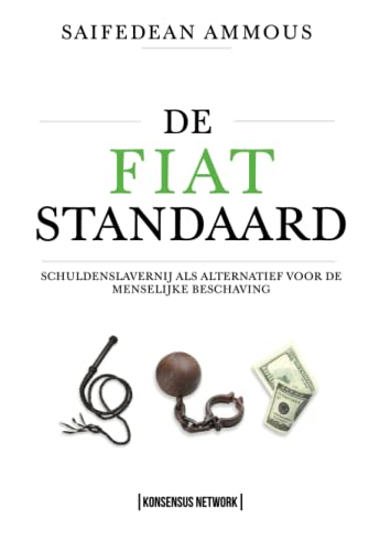 De Fiat Standaard: Schuldenslavernij als alternatief voor de menselijke beschaving De Fiat Standaard: Schuldenslavernij als alternatief voor de menselijke beschaving