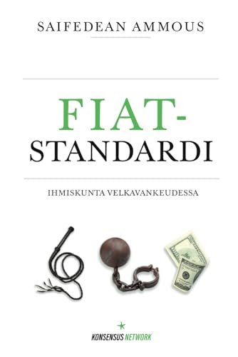 Fiat-standardi: Ihmiskunta velkavankeudessa Fiat-standardi: Ihmiskunta velkavankeudessa