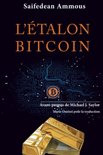 L'Etalon-Bitcoin: L'alternative décentralisée aux banques centrales - Avant-propos de Michael J. Saylor: L'alternative décentralisée à la banque centralisée