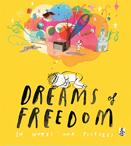 Dreams of Freedom: In Words and Pictures