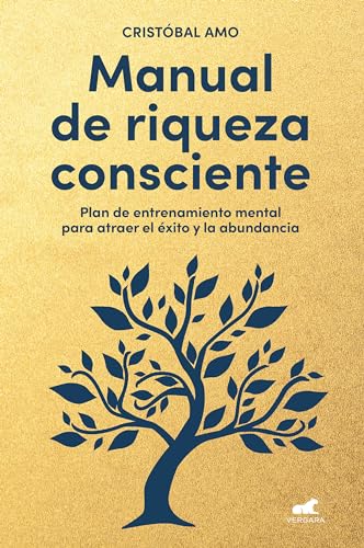 Manual de riqueza consciente: Plan de entrenamiento mental para atraer el éxito y la abundancia (Vergara)