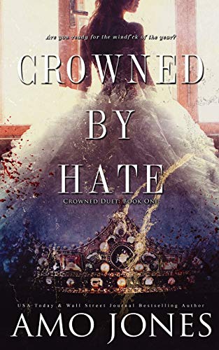 Crowned by Hate (Crowned #1) (Crowned Duet, Band 1)