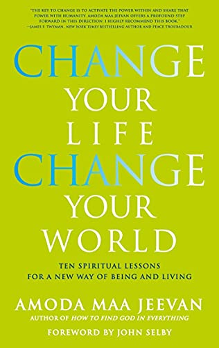Change Your Life Change Your World: 10 Spiritual Lessons for a New Way of Being and Living: Ten Spiritual Lessons for a New Way of Being and Living von Watkins Publishing