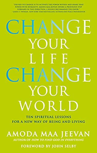 Change Your Life Change Your World: 10 Spiritual Lessons for a New Way of Being and Living: Ten Spiritual Lessons for a New Way of Being and Living Change Your Life Change Your World: 10 Spiritual Lessons for a New Way of Being and Living: Ten Spiritual Lessons for a New Way of Being and Living von Watkins Publishing