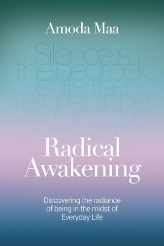 Radical Awakening: 123: Discovering the Radiance of Being in the Midst of Everyday Life (PAPERBACK)