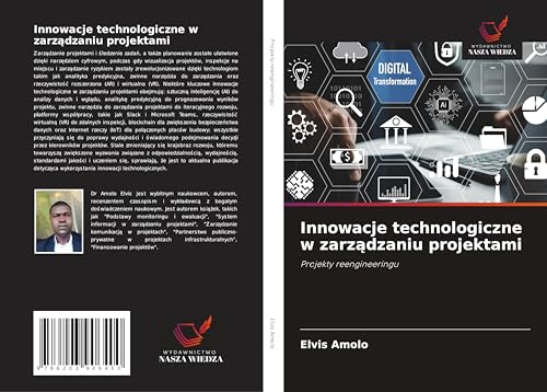 Innowacje technologiczne w zarz¿dzaniu projektami: Projekty reengineeringu von Wydawnictwo Nasza Wiedza