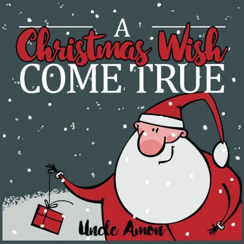 A Christmas Wish Come True: Christmas Picture Book for Kids (Tiny Christmas Books) von CreateSpace Independent Publishing Platform