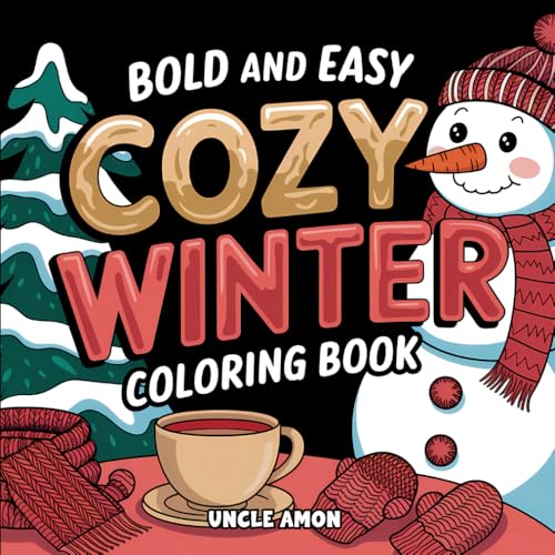 Bold and Easy Cozy Winter Coloring Book: Cozy Winter Coloring Pages for Kids & Adults to Beat the Winter Chill! (Cozy Winter Coloring Books) von Independently published