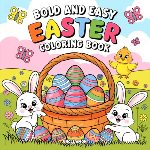 Bold and Easy Easter Coloring Book: Adorable Easter Bunnies, Easter Eggs, and More Fun Holiday Coloring Pages for Kids von Independently published