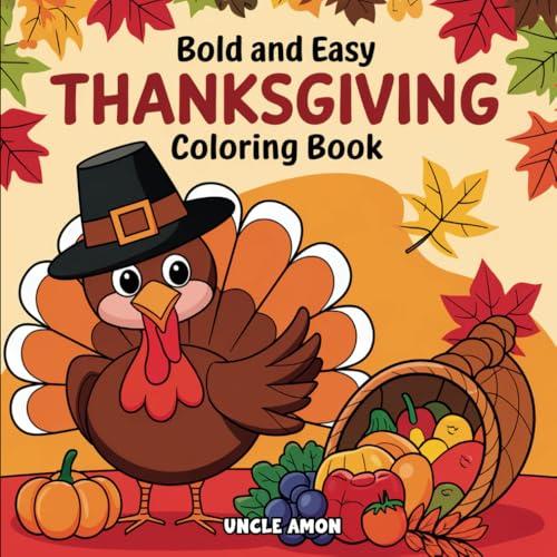 Bold and Easy Thanksgiving Coloring Book: Fun & Simple Holiday Designs for Creative Kids!
