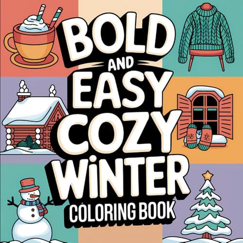Bold and Easy Winter Coloring Book: Relaxing, Cute, and Cozy Winter-Themed Coloring Pages for Kids and Adults (Cozy Winter Coloring Books) von Independently published