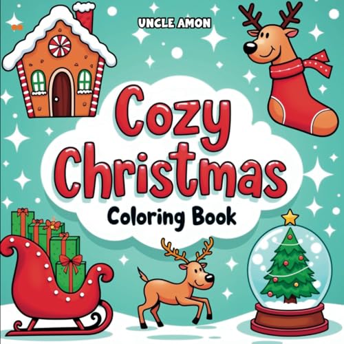 Cozy Christmas Coloring Book: Snuggle Up and Color With Warm, Festive Holiday Designs for Kids and Adults (Bold & Easy Christmas Coloring Books) von Independently published