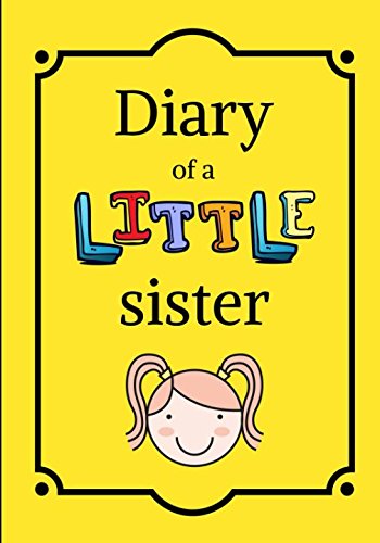 Diary of a Little Sister: Lined Composition Journal Notebook for Girls (Little Sister Book, Band 3) von Independently published