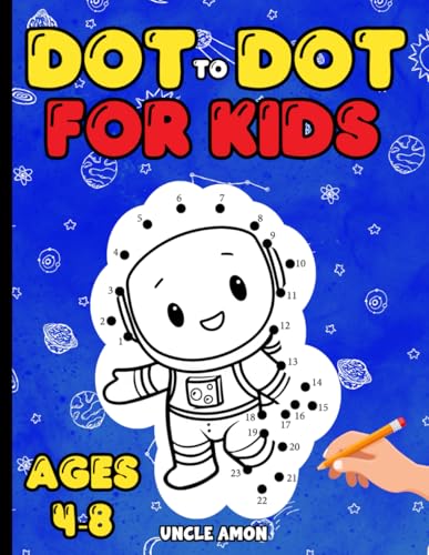 Dot to Dot for Kids Ages 4-8: Connect the Dots for Children Ages 4-6 and 6-8 | Fun Puzzles for Young Minds von Independently published