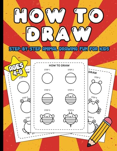 How to Draw: Step-by_Step Animal Drawing Fun for Kids Ages 4-8 (Learn to Draw for Kids) von Independently published