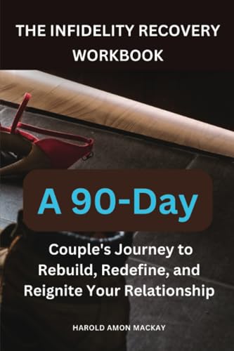 The Infidelity Recovery Workbook: A 90-Day Couple's Journey to Rebuild, Redefine, and Reignite Your Relationship von Jstone Publishing