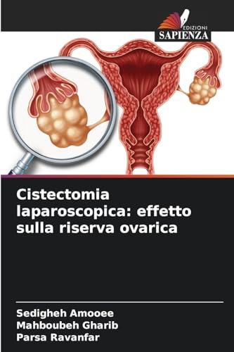 Cistectomia laparoscopica: effetto sulla riserva ovarica von Edizioni Sapienza