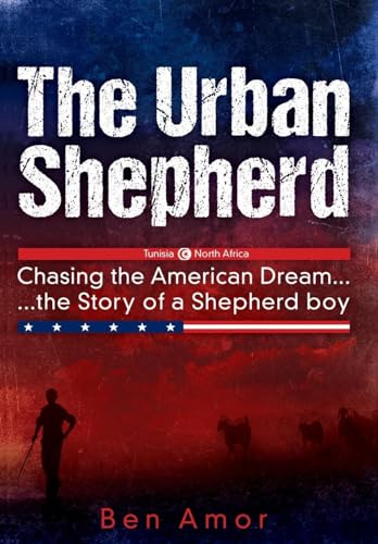 The Urban Shepherd: Chasing the American Dream von Booklocker.com, Inc.