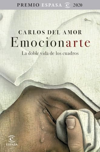 Emocionarte. La doble vida de los cuadros: Premio Espasa 2020 (F. COLECCION) von Espasa