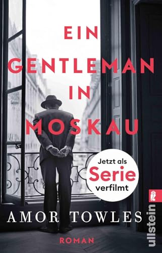 Ein Gentleman in Moskau: Roman | »Towles ist ein Meistererzähler.« New York Times Book Review von ULLSTEIN TASCHENBUCH
