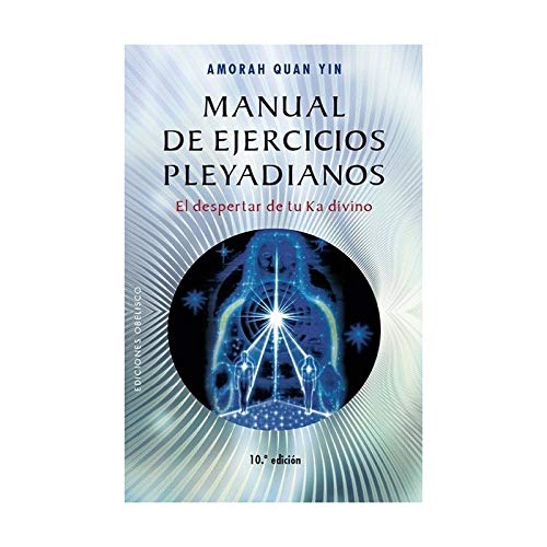 Manual de Ejercicios Pleyadianos (NUEVA CONSCIENCIA) von Obelisco