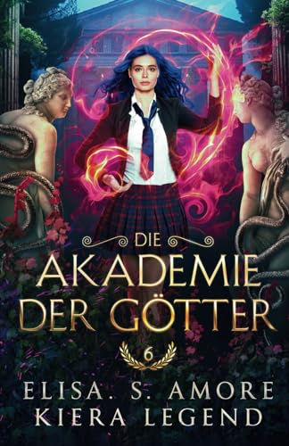 Die Akadamie der Götter - Jahr 6 (Die Akademie der Götter, Band 6) von Independently published