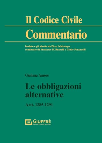 Le obbligazioni alternative (Il codice civile. Commentario) von Giuffrè