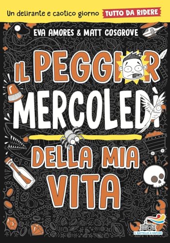 Il peggior mercoledì della mia vita. Tutto da ridere (Il battello a vapore. One shot) von Piemme