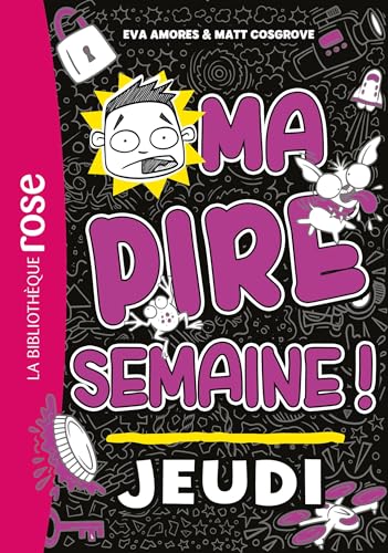 Ma pire semaine 04 - Jeudi von HACHETTE JEUN.