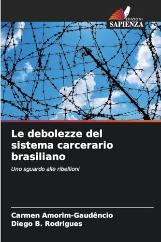 Le debolezze del sistema carcerario brasiliano: Uno sguardo alle ribellioni