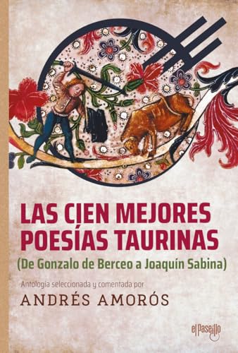 Las cien mejores poesías taurinas: (De Gonzalo de Berceo a Joaquín Sabina) (Cultura popular) von El Paseíllo Editorial