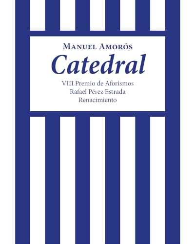 Catedral: VIII Premio de Aforismos Rafael Pérez Estrada (Otros títulos, Band 206) von Editorial Renacimiento