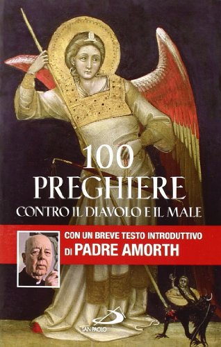 100 preghiere contro il diavolo e il male (Manuali liturgici, Band 57)