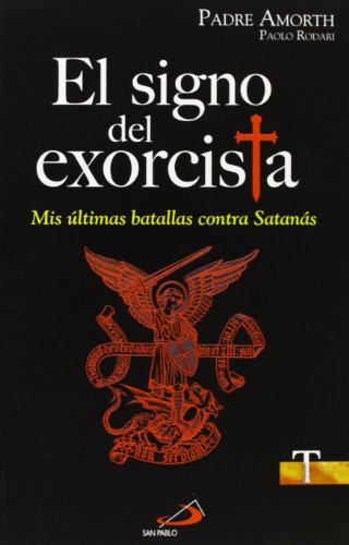El signo del exorcista: Mis últimas batallas contra Satanás (Testigos, Band 60)