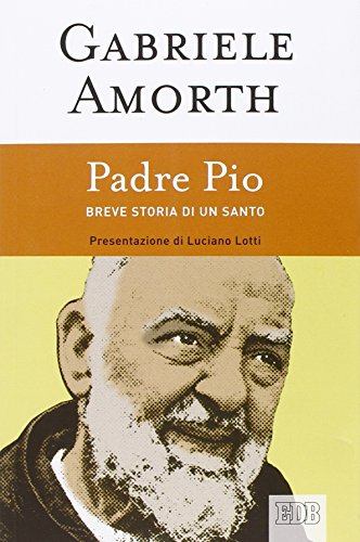 Padre Pio. Breve storia di un santo (Fede e vita, Band 21) von edb
