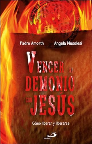 Vencer al demonio con Jesús: Cómo liberar y liberarse (Testigos, Band 83) von SAN PABLO, Editorial
