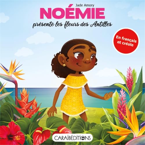 Noémie présente les fleurs des Antilles Noémie présente les fleurs des Antilles von Caraibeditions