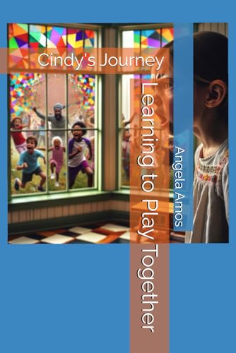Learning to Play Together: Cindy's Journey von Independently published