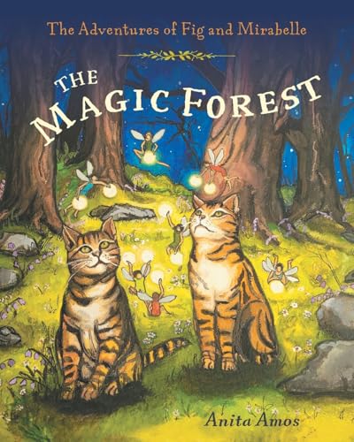 The Magic Forest (The Adventures of Fig and Mirabelle) von FriesenPress