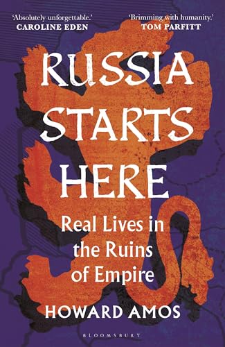 Russia Starts Here: Real Lives in the Ruins of Empire - Shortlisted for the Pushkin House Prize 2025 von Bloomsbury Continuum