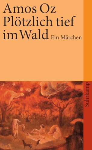 Plötzlich tief im Wald: Ein Märchen (suhrkamp taschenbuch) von Suhrkamp Verlag AG