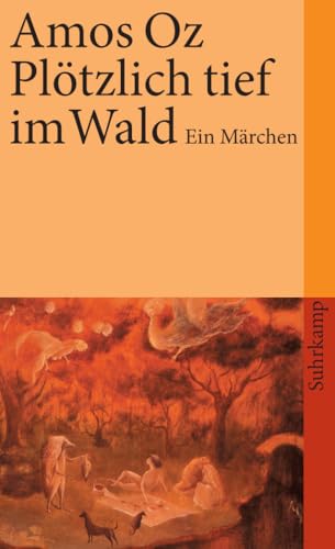 Plötzlich tief im Wald: Ein Märchen (suhrkamp taschenbuch)